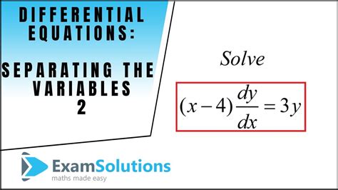 Solving A Differential Equation By Separating The Variables 2