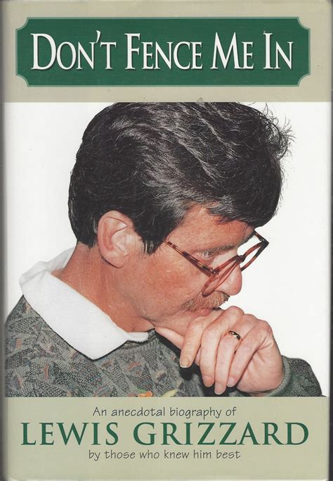 Dont Fence Me In An Anecdotal Biography Of Lewis Grizzard