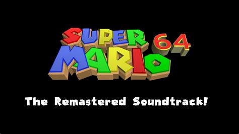 The Remastered Super Mario 64 Soundtrack Nintempo Youtube