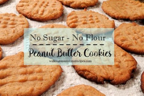 There are several sugar alternatives that may be preferable if you have. Peanut Butter Cookies made with No Added Sugar or Flour