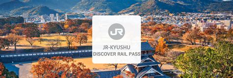 Jr Pass｜jr Kyushu Discover Rail Pass｜all Kyushu Northern 3 Day Pass Kkday