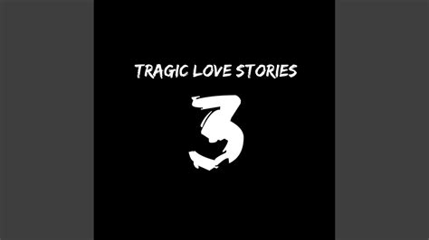 Tragic Love Stories 3 Youtube