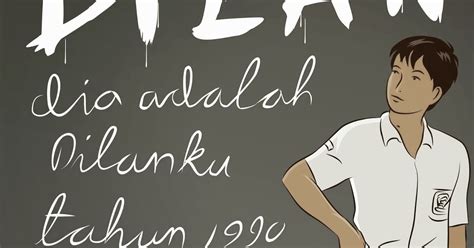 Hanya Novel Belaka: Resensi novel Dilan:Dia adalah Dilanku tahun 1990