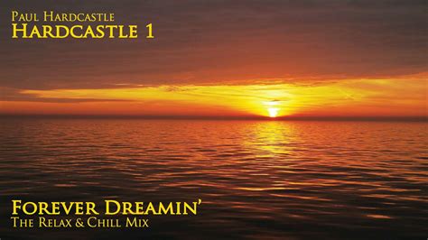 Paul Hardcastle Forever Dreamin The Relax Chill Mix Youtube Music
