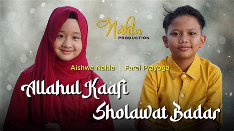 Allahul Kaafi Mix Sholawat Badar Aishwa Nahla Karnadi Ft Farel