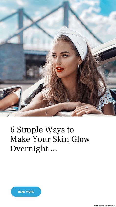 6 Simple Ways To Make Your Skin Glow Overnight Glowing Skin Dark