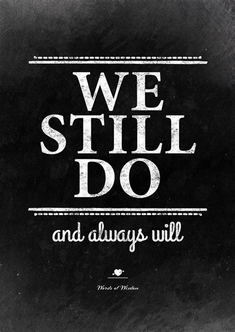 We Still Do And Always Will Printable Quotes Anniversary T Wall