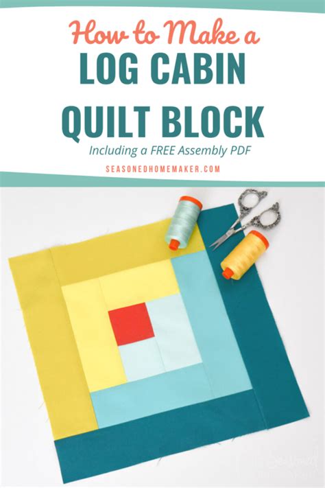 How To Make A Perfect Log Cabin Quilt Block The Seasoned Homemaker®