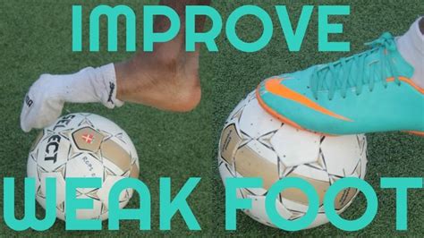 How To Improve Your Weak Foot And Touch In Soccer Or Football Weaker F