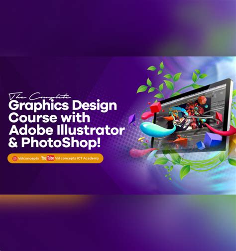 The Complete Graphics Design Course With Adobe Illustrator And Photoshop