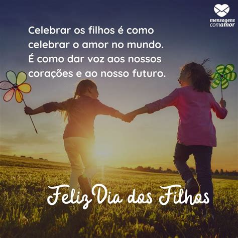 Viva O Dia Dos Filhos Filhos Iluminam A Vida Nos Ensinam A Ver O Mundo