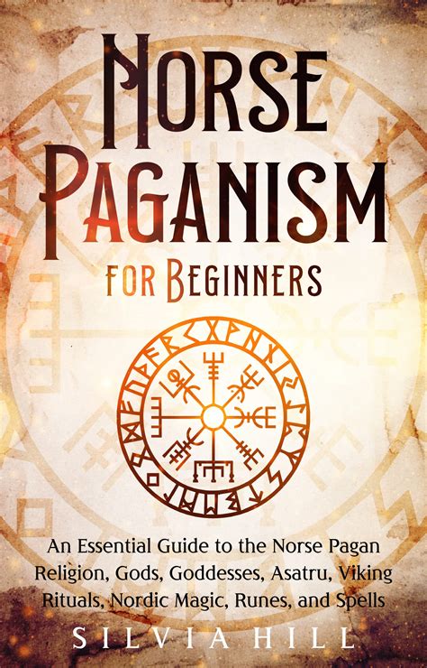 Norse Paganism For Beginners An Essential Guide To The Norse Pagan