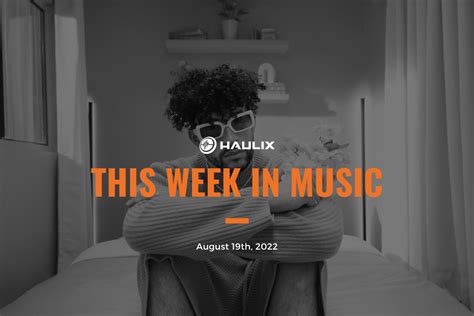 This Week In Music August 19 2022 Haulix Daily
