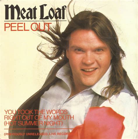 Peel Out You Took The Words Right Out Of My Mouth By Meat Loaf