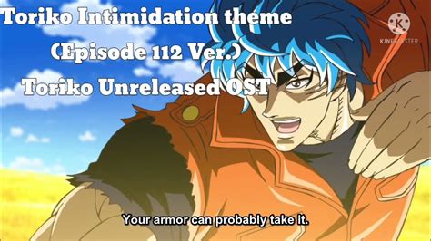 Toriko Intimidation Theme Episode 112toriko Vs Gt Robot Ver Toriko