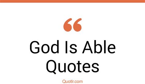 303 Perspective God Is Able Quotes That Will Unlock Your True Potential