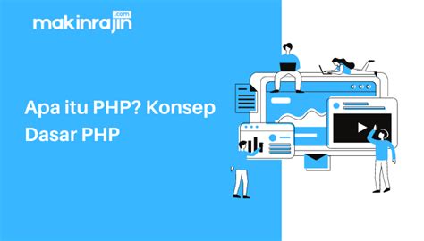 Belajar PHP Part 1 Apa Itu PHP Pengertian Dan Konsep Dasar PHP