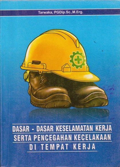 Untuk memastikan kemudahan anda selamat dan bebas dari kecelakaan. Dasar Dasar Keselamatan Kerja Serta Pencegahan Kecelakaan ...