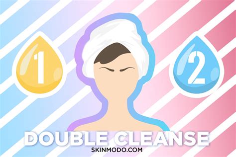 Double Cleansing Everything You Need To Know About It Skin Care