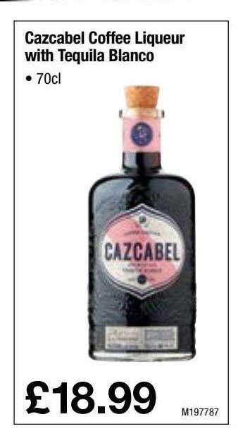Cazcabel Coffee Liqueur With Tequila Blanco Offer At Makro