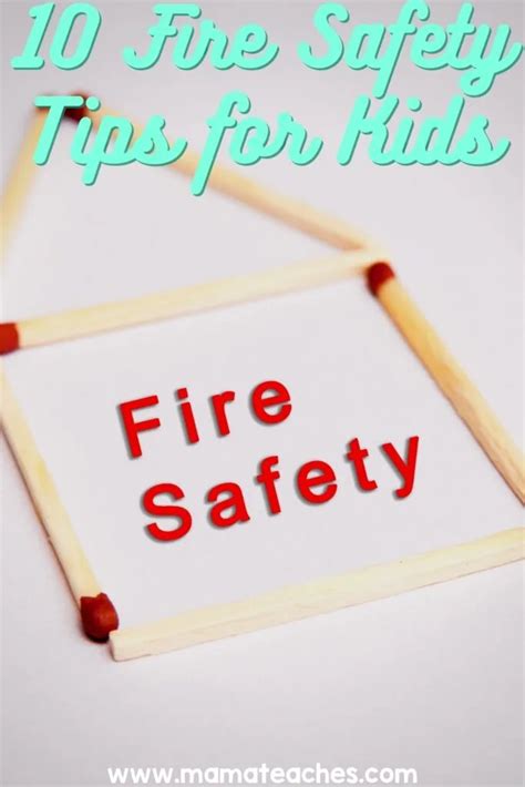 10 Fire Safety Tips For Kids For Fire Safety Week Mama Teaches