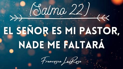 Salmo El Se Or Es Mi Pastor Nade Me Faltar Francesca Larosa