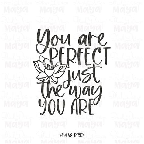 you are perfect just the way you are svg love quotes svg etsy