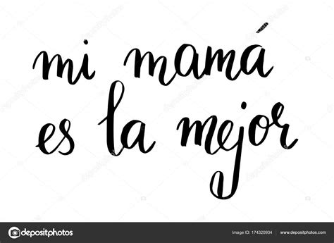 Mi Mamá Es La Mejor Mi Mamá Es La Mejor En Español Escrito A Mano