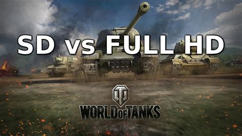 World Of Tanks Sd Vs Full Hd Comparsion Youtube