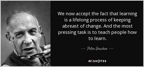 Watch the video below for a quick overview for free. Peter Drucker quote: We now accept the fact that learning ...