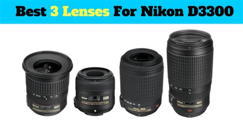 Top 3 Best Lenses For Nikon D3300 Save Money And Effort Nikon D3200 News