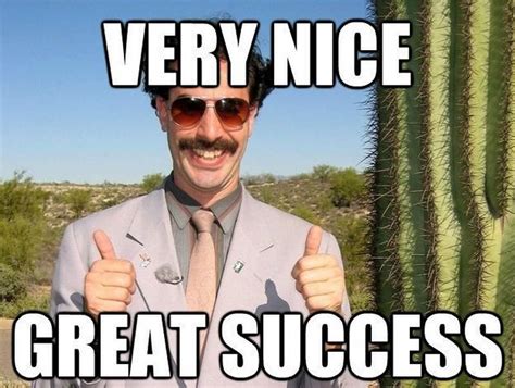 71 Funny Congratulations Memes To Celebrate Success Borat Very Nice