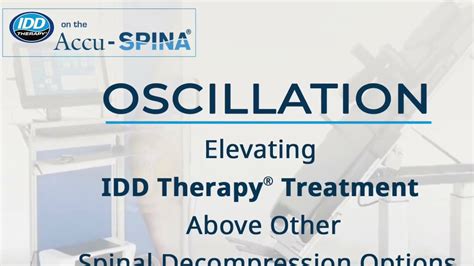 Idd Therapy Spinal Decompression With Oscillation An Advancement To Decompression Therapy