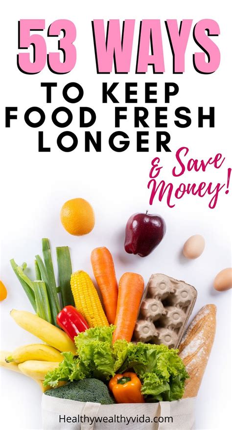 How To Keep Your Food Fresh Longer Fresh Food Save Food Food