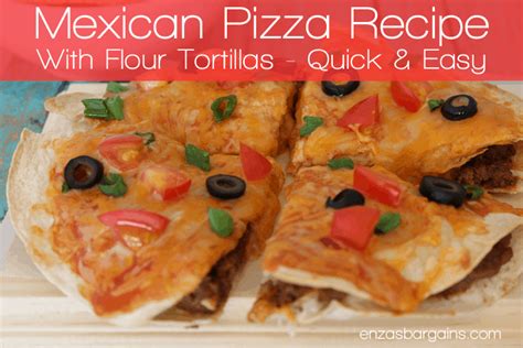 Mexican Pizza Recipe With Flour Tortillas Quick And Easy