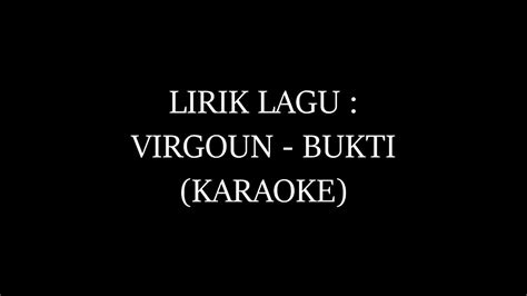 Lirik Lagu Virgoun Bukti Karaoke Youtube