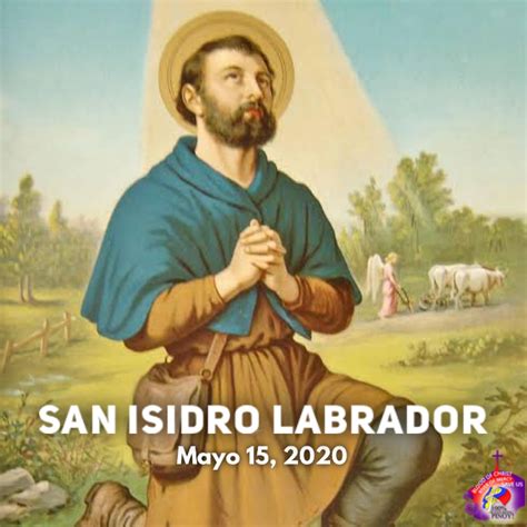 Happy Feast Day San Isidro Labrador St Isidore The Farmer Happy
