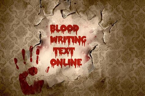 For other uses, see the writing on the wall (disambiguation). Write Blood text on the wall