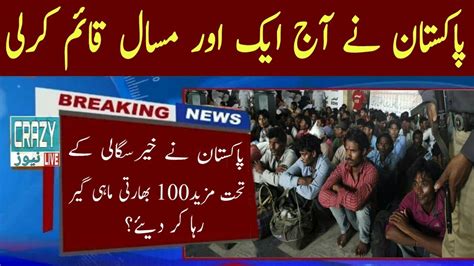 Pakistan Today Breaking Newspakistan Released 100 Indian Fishermen