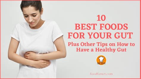 10 Best Foods For Your Gut Plus Other Tips On How To Have A Healthy Gut