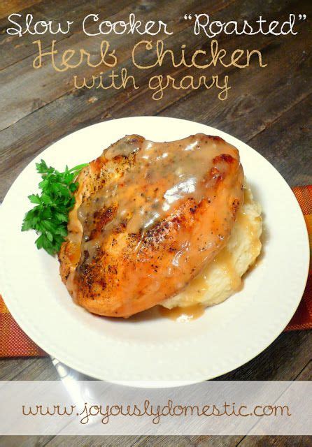 Gently ease the chicken skin away from the breast. Slow Cooker Roasted Herb Chicken with Gravy | Recipe ...