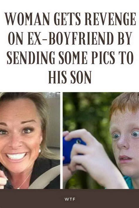 Woman Gets Revenge On Ex Boyfriend By Sending Some Pics To His Son