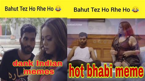 Memes That Watch After Masterbution Bhabi Memes Dank Indian Memes Dank Indian Memes