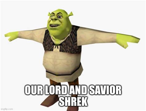 Join Me On My Journey For The Holy Lord Shrek Imgflip