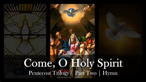 Come O Holy Spirit Hymn Pentecost Sequence Trilogy Part 2