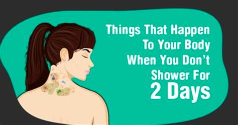 Gross Things That Happen To Your Body When You Don’t Shower For 2 Days Born Realist