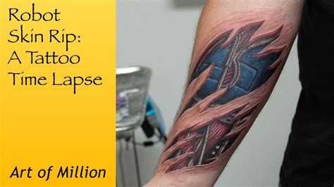 Tattoo Times Lapse Robot Skin Rip Art Of Million