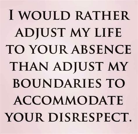 This Is Soo True I Will Not Adjust My Boundaries To Accommodate Your