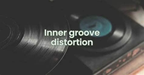 Inner Groove Distortion All For Turntables