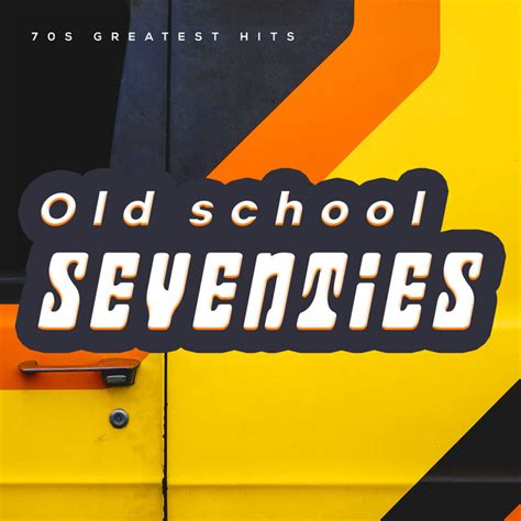 Oldschool Seventies Album By 70s Greatest Hits Spotify